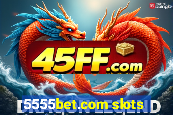 5555bet.com slots
